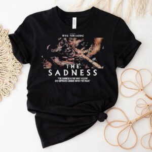 The Sadness Gorefest Rob Jabbaz Is The Most Violence And Depraved Zombie Ever Made Tshirt