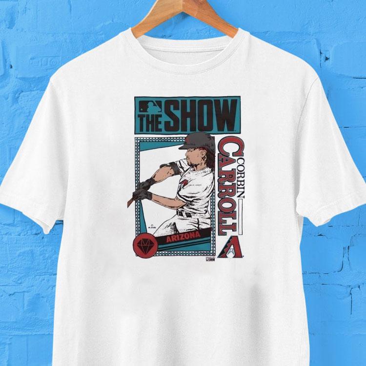 The Show Arizona Diamondbacks Corbin Carroll Shirt The Show Arizona Diamondbacks Corbin Carroll Shirt