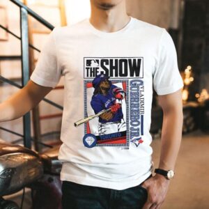 The Show Toronto Blue Jays Vladimir Guerrero Jr Shirt The Show Toronto Blue Jays Vladimir Guerrero Jr Shirt