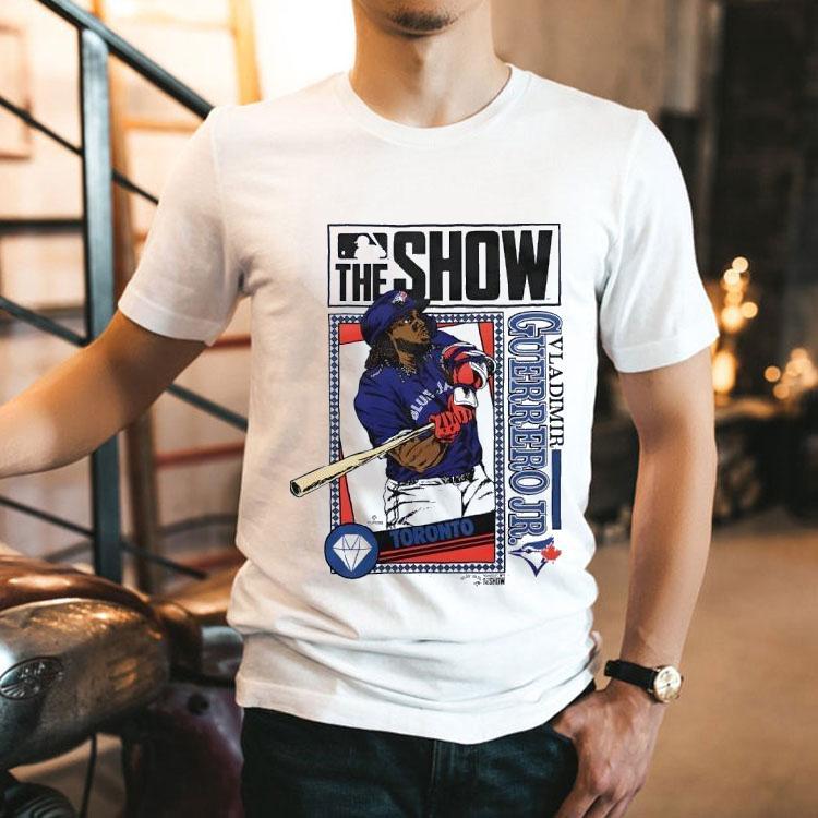 The Show Toronto Blue Jays Vladimir Guerrero Jr Shirt The Show Toronto Blue Jays Vladimir Guerrero Jr Shirt