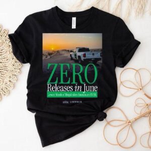 The White House Zero Releases In June Lowest Month Of Illegal Alien Encounters Ever Shirt The White House Zero Releases In June Lowest Month Of Illegal Alien Encounters Ever Shirt