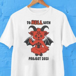 To Hell With Project 2025 Devil Shirt