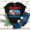 Trump We Did It Team Garbage Shirt