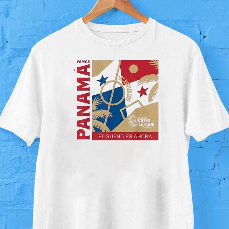 Vamos Panama El Sueno Es Ahora Los Angeles Concacaf Nations League Finals 2025 Shirt Vamos Panama El Sueno Es Ahora Los Angeles Concacaf Nations League Finals 2025 Shirt
