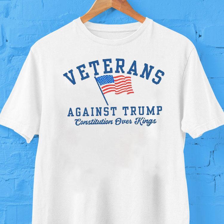 Veterans Against Trump Constitution Over Kings Shirt Veterans Against Trump Constitution Over Kings Shirt