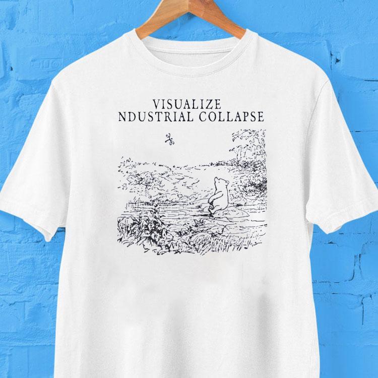 Visualize Industrial Collapse Winnie The Pooh Shirt Visualize Industrial Collapse Winnie The Pooh Shirt