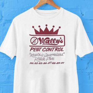 Wally S Pest Control Keeping Queensland Roach Free Tshirt