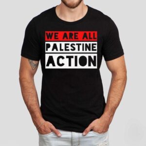We Are All Palestine Action Tee We Are All Palestine Action Tee