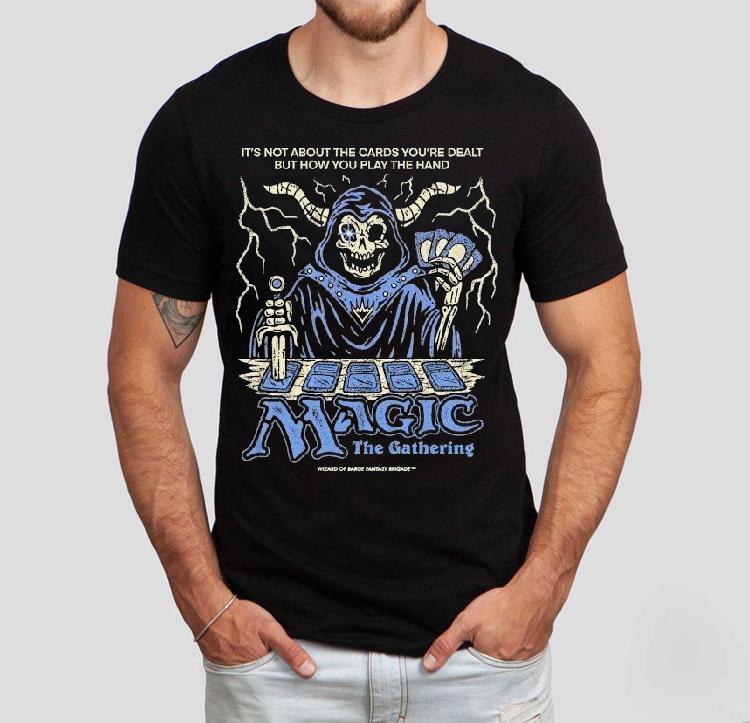 Wizard Of Barge It’s Not About The Cards You’re Dealt But How You Play The Hand Magic The Gathering Shirt Wizard Of Barge It’s Not About The Cards You’re Dealt But How You Play The Hand Magic The Gathering Shirt