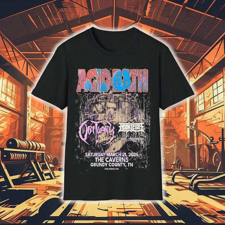 Acid Bath The Caverns In Grundy County, Tn Show March 21 2026 Shirt Acid Bath The Caverns In Grundy County, Tn Show March 21 2026 Shirt