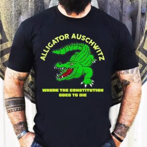 Alligator Auschwitz Where The Constitution Goes To Die Shirt