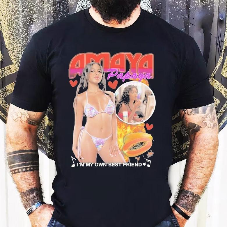 Amaya Papaya I’m My Own Best Friend Shirt Amaya Papaya I’m My Own Best Friend Shirt