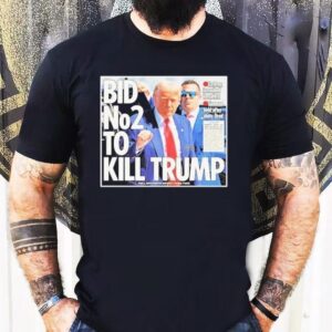 Bid No2 To Kill Trump 2024 Shirt