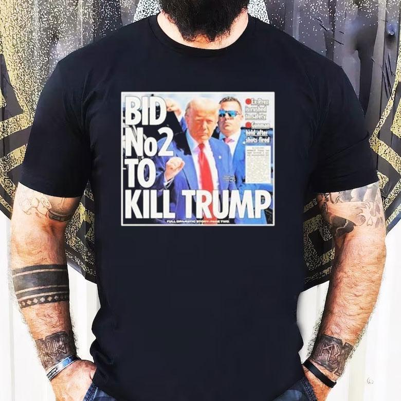 Bid No2 To Kill Trump 2024 Shirt Bid No2 To Kill Trump 2024 Shirt