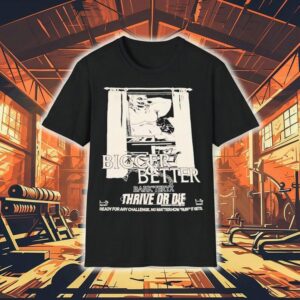 Bigger And Better Bark’teryx Thrive Or Die Ready For Any Chaallenge No Matter How Ruff It Gets Shirt