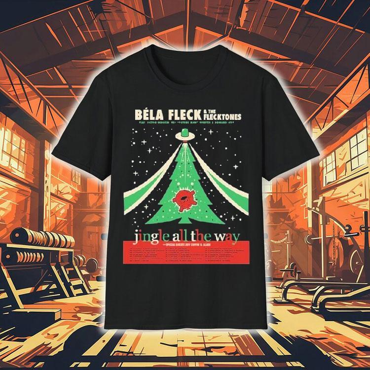 Bla Fleck And The Flecktones Jingle All The Way Holiday Tour 2025 Dates Start In Nashville Tn On November 26th At Ryman Auditorium Shirt Bla Fleck And The Flecktones Jingle All The Way Holiday Tour 2025 Dates Start In Nashville Tn On November 26th At Ryman Auditorium Shirt