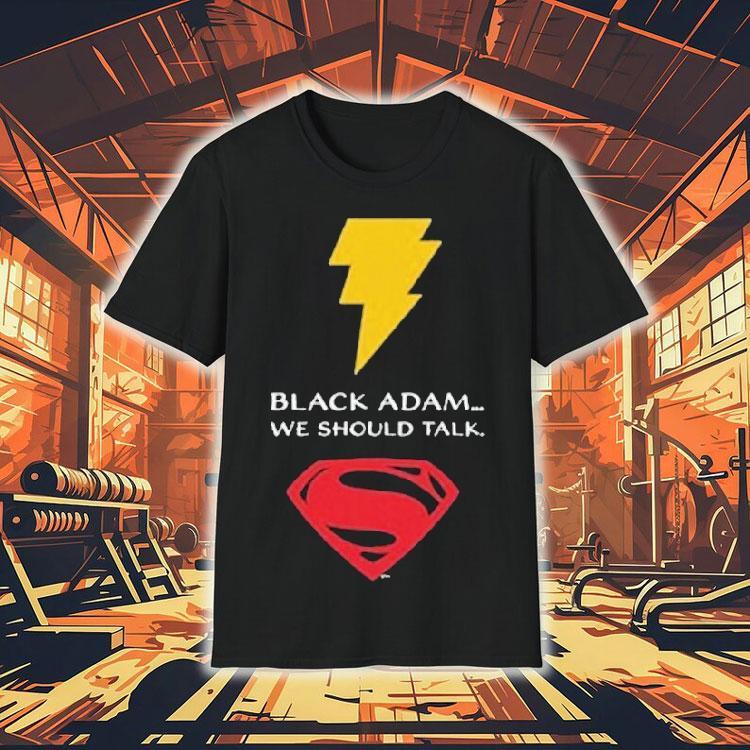 Black Adam X Superman We Should Talk Shirt Black Adam X Superman We Should Talk Shirt