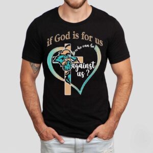 Coastal Carolina Chanticleers If God Is For Us Who Can Be Against Us Shirt