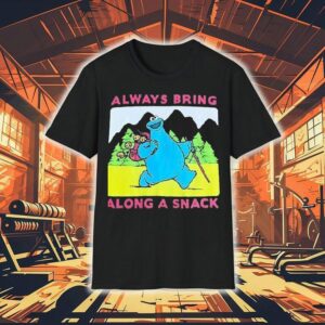 Cookie Monster Always Bring Along A Snack Shirt