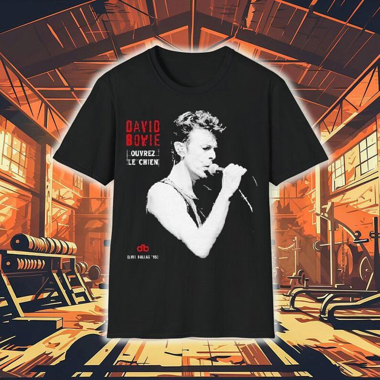 David Bowie Dallas Ouvrez Le Chien Shirt David Bowie Dallas Ouvrez Le Chien Shirt