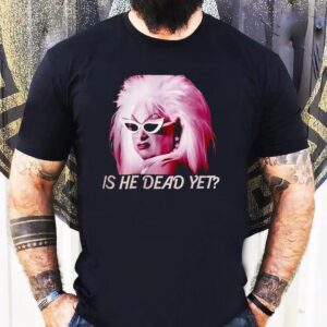 Divine Is He Dead Yet Shirt