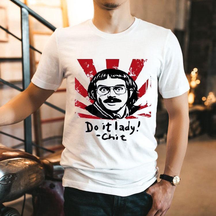 Do It Lady Chit Humor Sarcasm Shirt Do It Lady Chit Humor Sarcasm Shirt