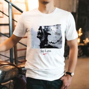 Dog Say Less Shirt