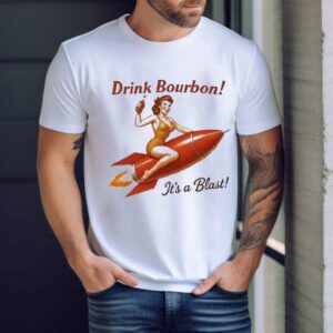 Drink Bourbon It’s A Blast Shirt