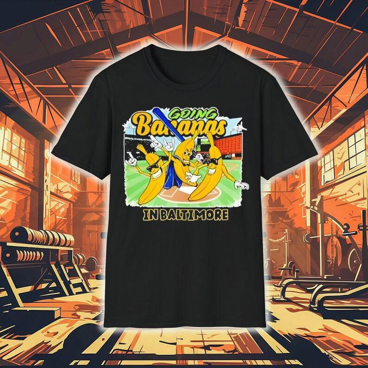 Going Bananas In Baltimore Shirt Going Bananas In Baltimore Shirt