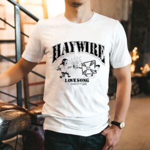 Haywire Love Song Ft. Chubby And The Gang Shirt