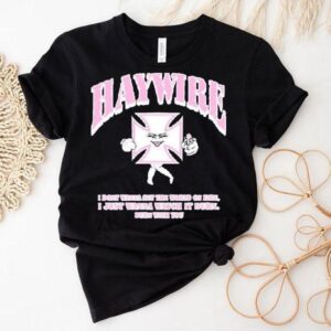 Haywire X Shawty Seven Iron Christina I Don't Wanna Set The World On Fire I Just Wanna Watch It Urn Burn With You Shirt 1 Haywire X Shawty Seven Iron Christina I Don T Wanna Set The World On Fire I Just Wanna Watch It Urn Burn With You Tshirt