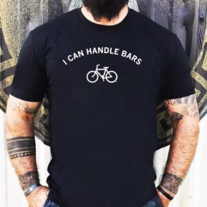 I Can Handle Bars Bicycle Tshirt