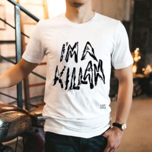 I’m A Killah Lady Gaga Mayhem Ball Shirt