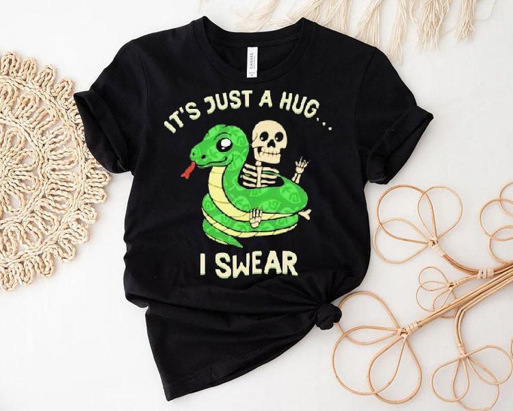 It’s Just A Hug I Swear Snake Skeleton Shirt It’s Just A Hug I Swear Snake Skeleton Shirt
