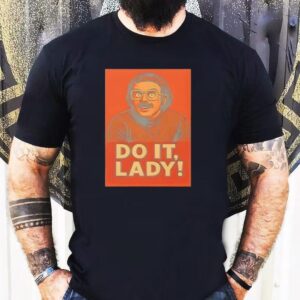 Jay Renshaw Do It Lady Tiktok Trend Shirt 1 Jay Renshaw Do It Lady Tiktok Trend Tshirt