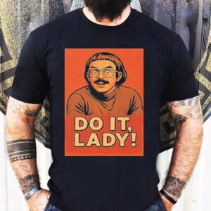 Jay Renshaw Do It Lady Shirt
