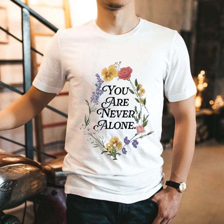 Jesus Loves You You Are Never Alone Flower Shirt Jesus Loves You You Are Never Alone Flower Shirt