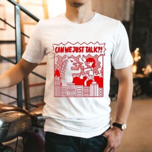 Kaiju Can We Just Talk Shirt
