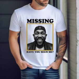 Kendrick Lamar Missing Have You Seen Me Shirt