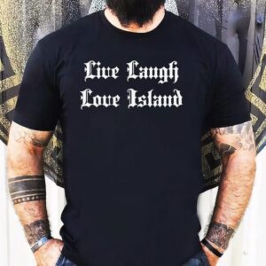 Live Laugh Love Island Shirt