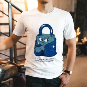 Lock Let’s Grab A Cofhe And Talk Encryption Shirt