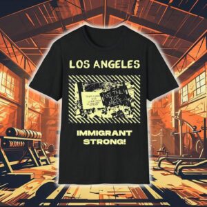 Los Angeles Immigrant Strong Let The Ice Melt Shirt