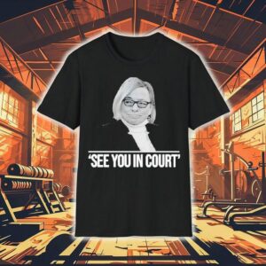 Maine Governor See You In Court Shirt