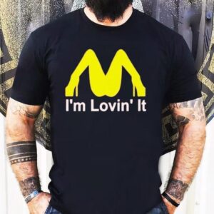 Mcdonald’s I’m Lovin It Shirt