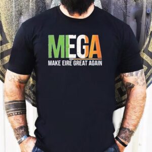 Mega Make Eire Great Again Shirt