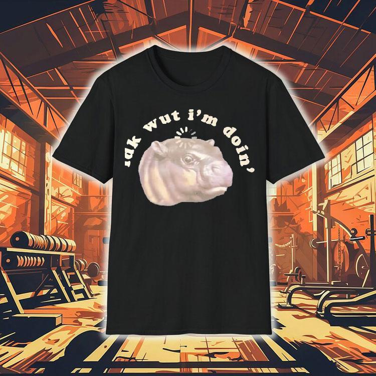 Moodeng Idk Wut I’m Doin’ Shirt Moodeng Idk Wut I’m Doin’ Shirt