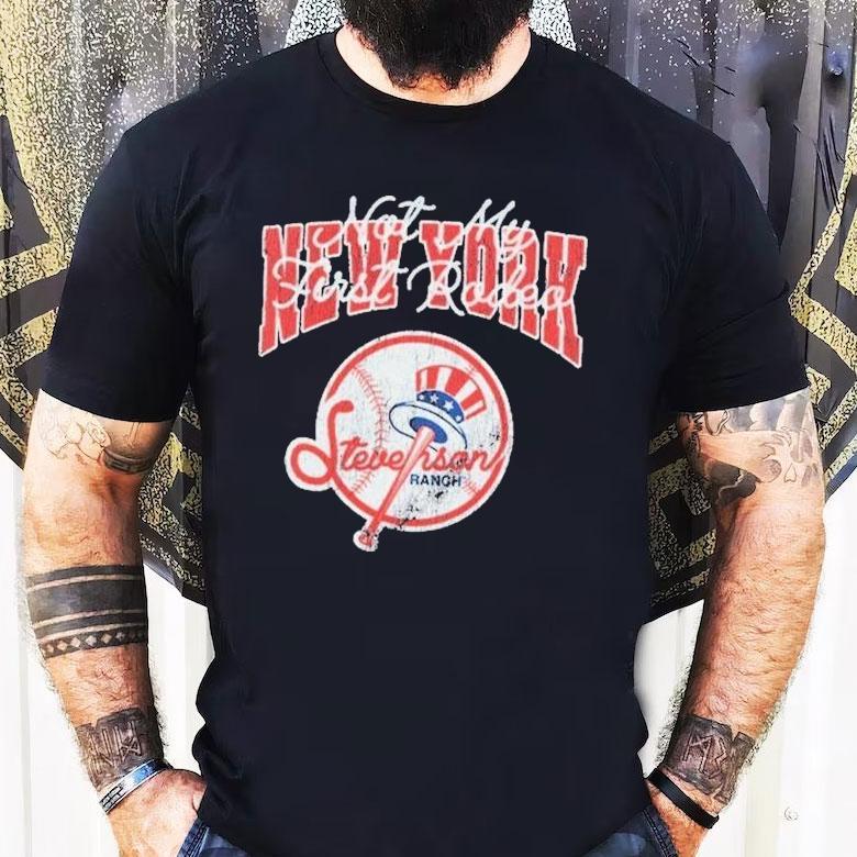 New York Yankees Stevenson Ranch Mr.november Not My First Rodeo Shirt New York Yankees Stevenson Ranch Mr.november Not My First Rodeo Shirt
