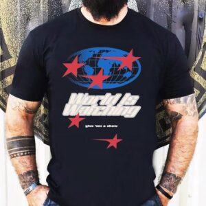 Outrank World Is Watching Give ‘em A Show Shirt