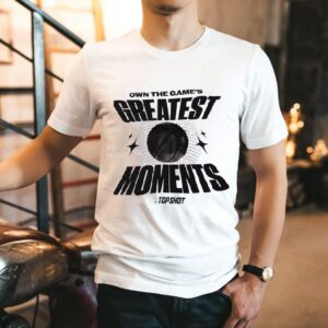 Own The Game’s Greatest Moments Basketball Shirt