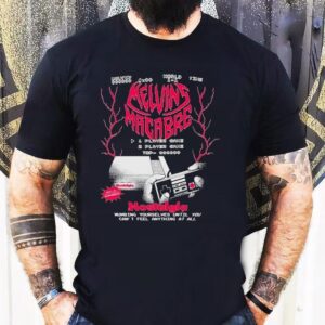 Papa Meat Melvin’s Macabre Nostalgia Numbing Yourselves Until You Can’t Feel Anything At All Shirt